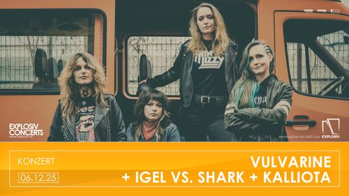 Fast Lane Tour 2025: Vulvarine (A); Igel vs. Shark (A); Kalliota (A)