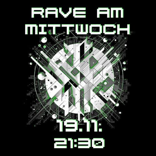 Rave am Mittwoch
