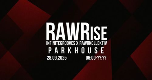 RAWRise | INFINITEGROOVES x RAWRKOLLEKTIV