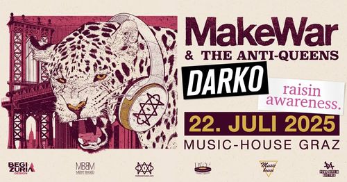 Live Konzert: Makewar, Darko, The Anti-Queens & Raisin Awareness