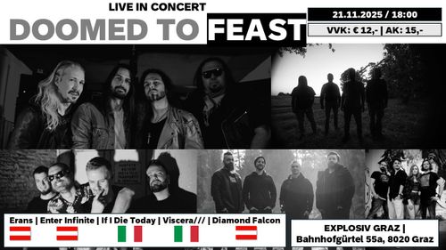 Doomed to Feast: Diamond Falcon (A); Viscera/// (ITA); If I Die Today (ITA); Enter Infinite (A); Erans (A)