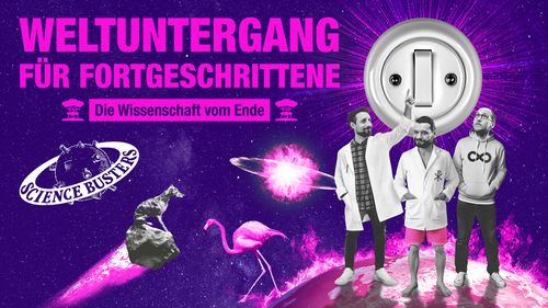 Science Busters – Weltuntergang für Fortgeschrittene