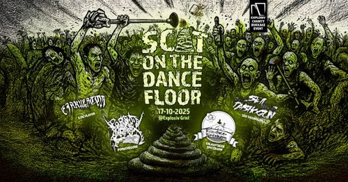 Scat on the Dancefloor: The Church of Pornthegore (RUM); SEII TAISHOGUN (A); Erlauftaler Spritzbuam (A); Ejakulatör (A)